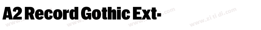 A2 Record Gothic Ext字体转换